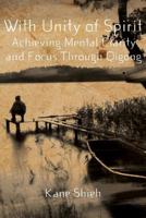 With Unity of Spirit: Achieving Mental Clarity and Focus Through Qigong 1493591754 Book Cover