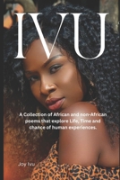 IVU: A collection of African and non African poems that explores the human experience B0CJLR23FN Book Cover