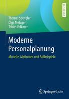 Moderne Personalplanung: Modelle, Methoden Und Fallbeispiele 3658259345 Book Cover