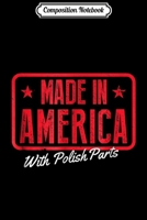 Composition Notebook: Made in America With Polish Parts Funny Journal/Notebook Blank Lined Ruled 6x9 100 Pages 1671328221 Book Cover