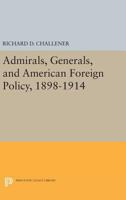 Admirals, generals, and American foreign policy, 1898-1914 0691069166 Book Cover