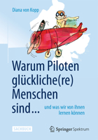 Warum Piloten glückliche(re) Menschen sind... Und was wir von ihnen lernen können 366245338X Book Cover