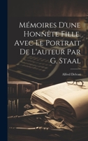 Mémoires d'une honnête fille. Avec le portrait de l'auteur par G. Staal 1022721909 Book Cover