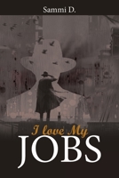 I Love My Jobs 1643618032 Book Cover