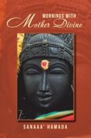 Mornings with Mother Divine 1504395174 Book Cover