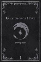 Guerreiros da Noite: O Despertar (Portuguese Edition) 1070342645 Book Cover