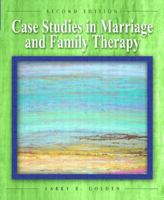 Case Studies in Marriage and Family Therapy (2nd Edition) 0130982172 Book Cover