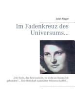 Im Fadenkreuz des Universums…: „Die Seele, das Bewusstsein, ist nicht an Raum-Zeit gebunden“… Eine Botschaft namhafter Wissenschaftler… 3732284050 Book Cover