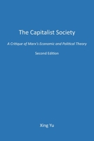 The Capitalist Society: A Critique of Marx's Economic and Political Theory 1039156223 Book Cover