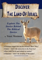 Discover The Land Of Israel: Explore The Stories Behind The Biblical Stories 1946124672 Book Cover
