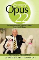 Gerard's Opus 22: The Joys of Health, Fitness & Youth Yours, in 22 Days 1440124159 Book Cover