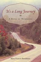 It's a Long Journey: A Book of Memories 1462400620 Book Cover