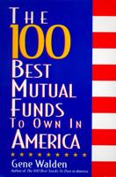 The 100 Best Mutual Funds to Own in America 0793123577 Book Cover