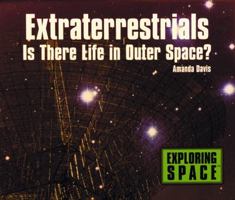 Extraterrestrials: Is There Life in Outer Space? (Davis, Amanda. Exploring Space.) 0823950581 Book Cover