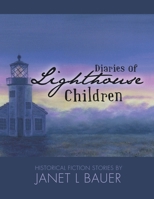 Diaries of Lighthouse Children 1426965338 Book Cover