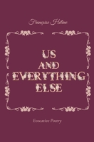 Us & Everything Else: Evocative Poetry 1527265838 Book Cover