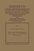 Mut und Entmutigung: Die Prinzipien der Psychologie Alfred Adlers 3642472508 Book Cover