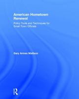 American Hometown Renewal: Policy Tools and Techniques for Small Town Officials 0765639319 Book Cover