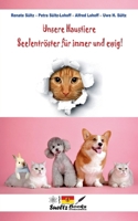 Unsere Haustiere - Seelentröster für immer und ewig! (German Edition) 3769350146 Book Cover