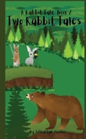 Two Rabbit Tales: A Rabbit Tale Book 2 1088001386 Book Cover