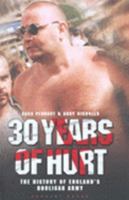 30 YEARS OF HURT: A History of England's Hooligan Army 0955039428 Book Cover