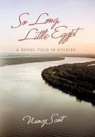 So Long, Little Egypt: A Novel Told in Stories 1462062768 Book Cover