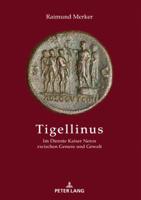Tigellinus Oder Wenn das Boese Einen Namen Hat : Im Dienste Kaiser Neros Zwischen Genuss und Gewalt 3631790015 Book Cover