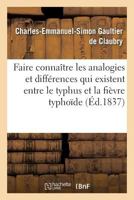 Faire connaître les analogies et les différences qui existent entre le typhus et la fièvre typhoïde 2019260840 Book Cover