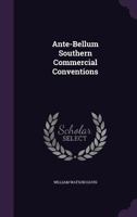 Ante-Bellum Southern Commercial Conventions 1144887887 Book Cover