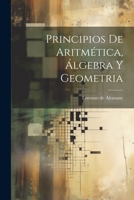 Principios De Aritm�tica, �lgebra Y Geometria 1274283582 Book Cover