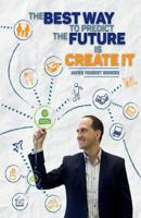 The Best Way to Predict the Future is Create it 1979441804 Book Cover