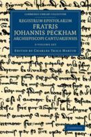 Registrum Epistolarum Fratris Johannis Peckham, Archiepiscopi Cantuariensis - 3 Volume Set 1108051480 Book Cover