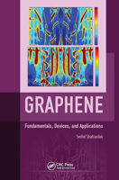 Graphene: Fundamentals, Devices, and Applications 9814613479 Book Cover