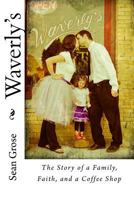 Waverly's: The Story of a Family, Faith, and a Coffee Shop 1530321301 Book Cover