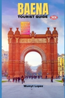 BAENA TOURIST GUIDE 2026: Baena Through the Ages: A Living Legacy of Iberian Roots, Roman Heritage, and Andalusian Culture in Southern Spain B0GZ6QGR4H Book Cover