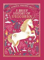 The Magical Unicorn Society: A Brief History of Unicorns 1250251877 Book Cover