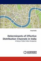 Determinants of Effective Distribution Channels in India: A Study of Select Indian Companies 3844320288 Book Cover