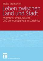 Leben Zwischen Land Und Stadt: Migration, Translokalitat Und Verwundbarkeit in Sudafrika 3531163299 Book Cover