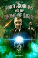 Lord Bobbins and the Dome of Light 0359052193 Book Cover