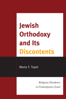 Jewish Orthodoxy and Its Discontents: Religious Dissidence in Contemporary Israel 0761859179 Book Cover