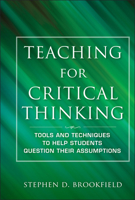 Teaching for Critical Thinking: Tools and Techniques to Help Students Question Their Assumptions 0470889349 Book Cover