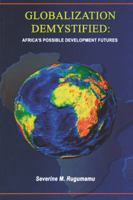 Globalization Demystified: Africa's Possible Development Futures 9976604165 Book Cover