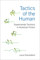 Tactics of the Human: Experimental Technics in American Fiction 0472072382 Book Cover