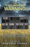 The Two-Minute Warning: It's Almost Midnight! 11:58 P.M. 1490802878 Book Cover