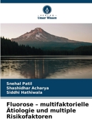 Fluorose - multifaktorielle Ätiologie und multiple Risikofaktoren 6209051057 Book Cover