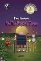 Grooty Fledermaus And The Dragon's Dream; Book Three A Read Along Early Reader for Children Ages 4-8 1777209633 Book Cover