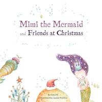 Mimi the Mermaid and Friends at Christmas 1978471386 Book Cover