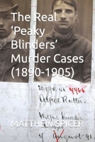 The Real 'Peaky Blinders' Murder Cases (1890-1905) B0CVBDNQ2N Book Cover