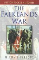 The Falklands War (Sutton Pocket Histories) 0750923547 Book Cover
