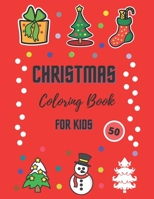 Christmas Coloring Book for Kids: 50 Beautiful, Cute Pages to Color B08SGZLH5Y Book Cover